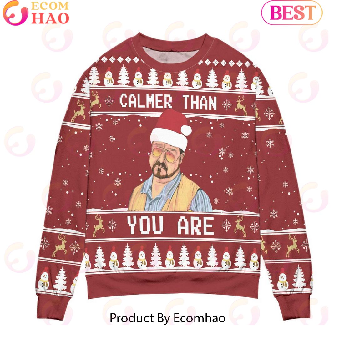 The Big Lebowski Calmer Than You Are Ugly Christmas Sweater – All Over Print 3D Sweater