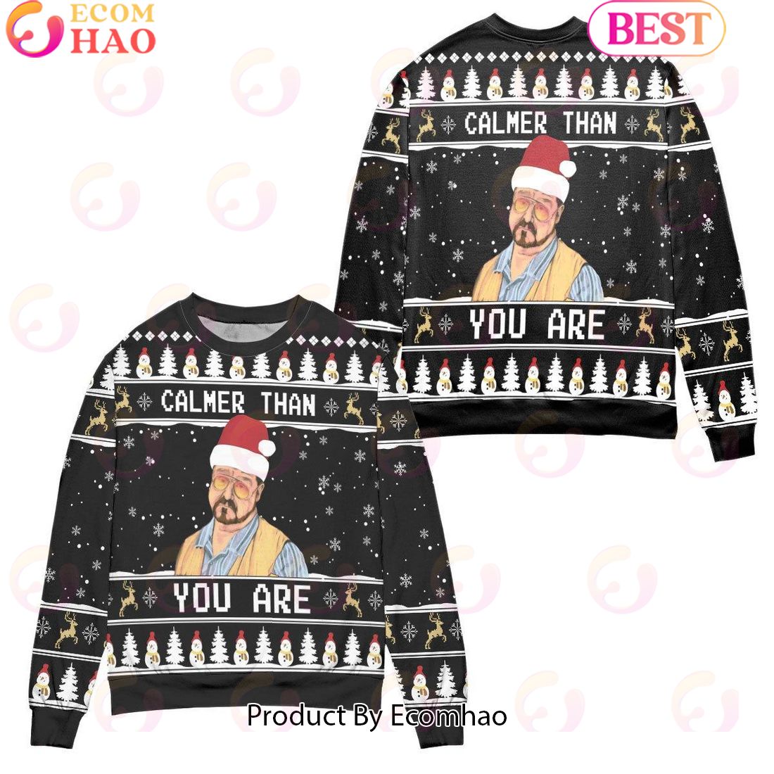 The Big Lebowski Calmer Than You Are Ugly Christmas Sweater – All Over Print 3D Sweater – Black