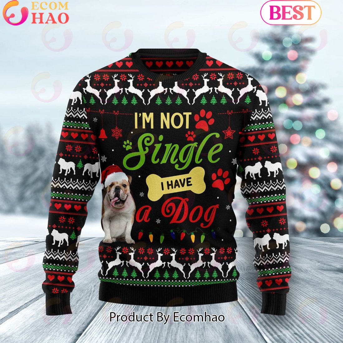 I’m not single I have a Bulldog Ugly Christmas Sweater