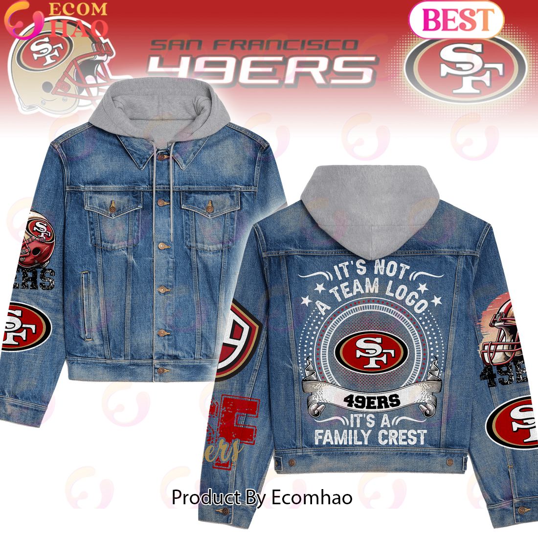 It’s Not A Team Logo It’s A Family Crest San Francisco 49ers Hooded Denim Jacket