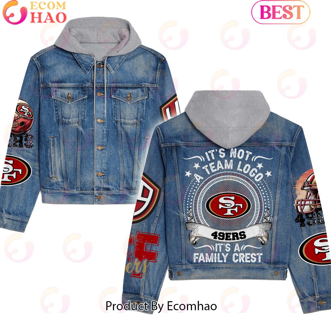 It’s Not A Team Logo It’s A Family Crest San Francisco 49ers Hooded Denim Jacket