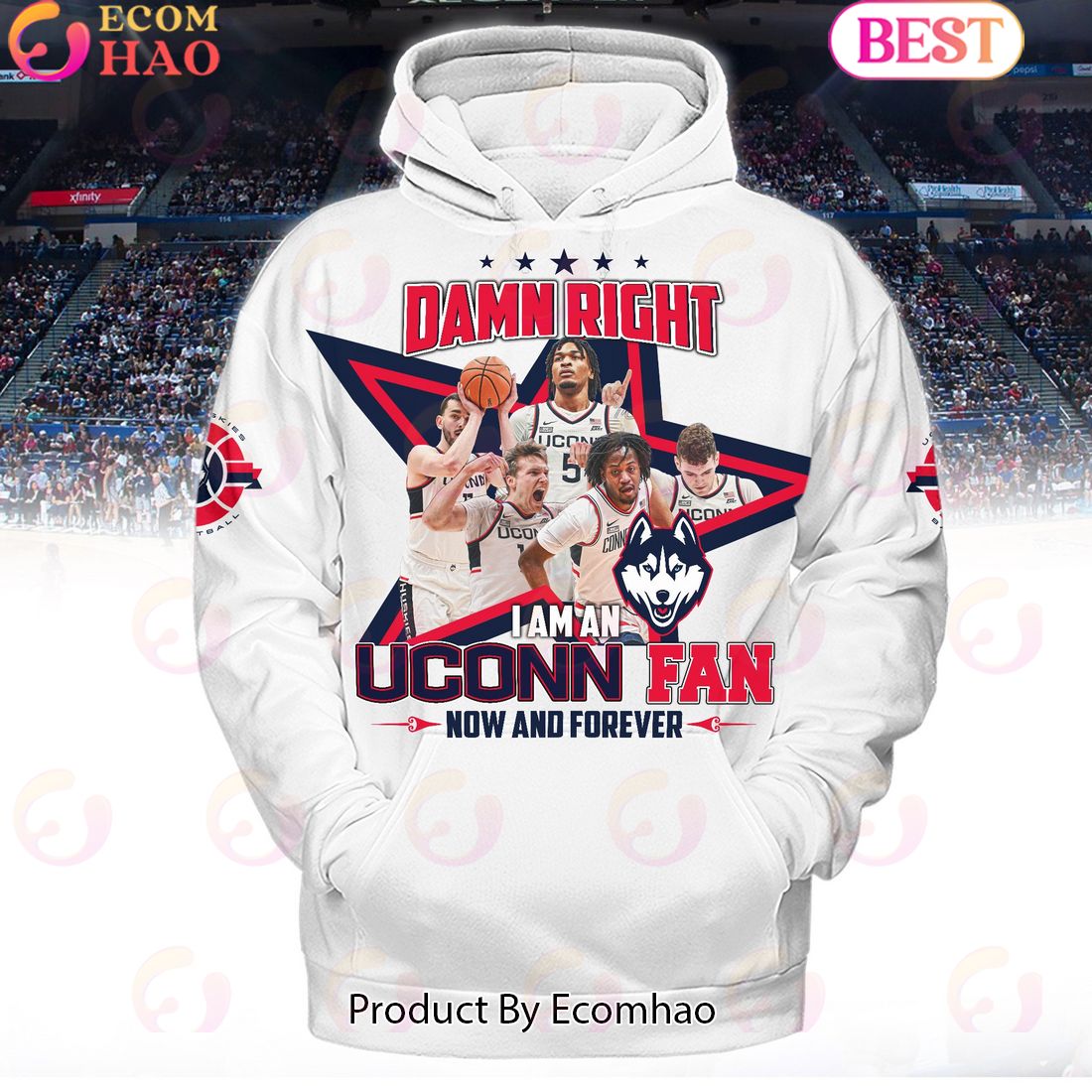 Damn Right I Am An Uconn Fan Now And Forever White Hoodie