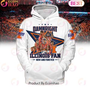 Ramn Right I Am An Illinois Fan Now And Forever White Hoodie