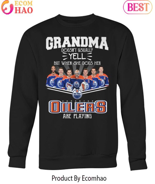 Grandma Doesn’t Usually Yell But When She Does Her Edmonton Oilers Are Playing