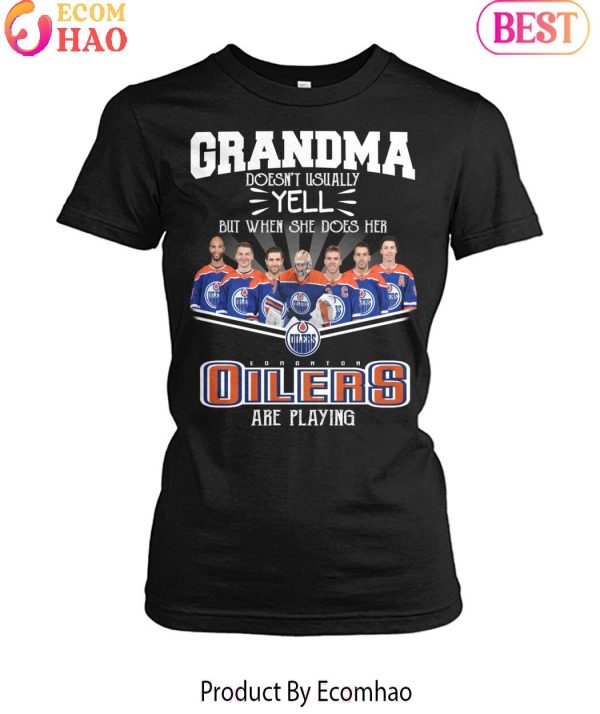 Grandma Doesn’t Usually Yell But When She Does Her Edmonton Oilers Are Playing