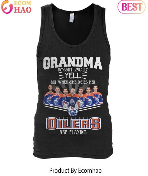Grandma Doesn’t Usually Yell But When She Does Her Edmonton Oilers Are Playing
