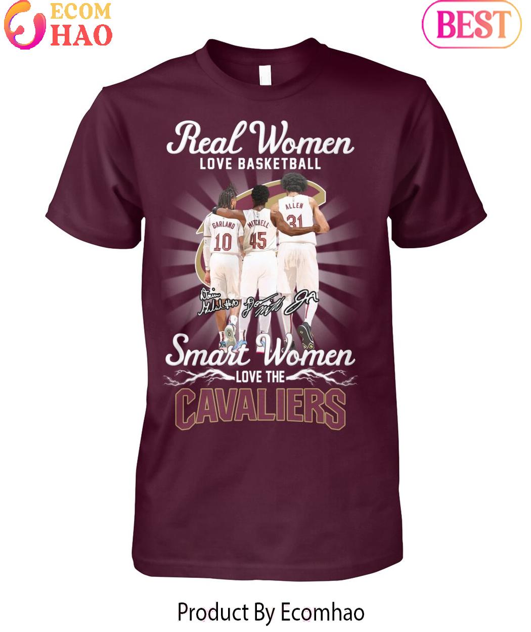 Real Woman Love Basketball Smart Woman Love The Cleveland Cavaliers T-Shirt