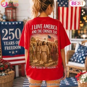 The Chosen Jesus America 250 Years of Freedom Patriotic Christian Graphic T-Shirt